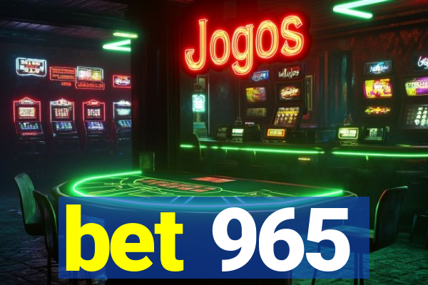 bet 965